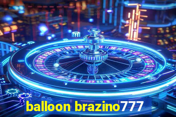 balloon brazino777